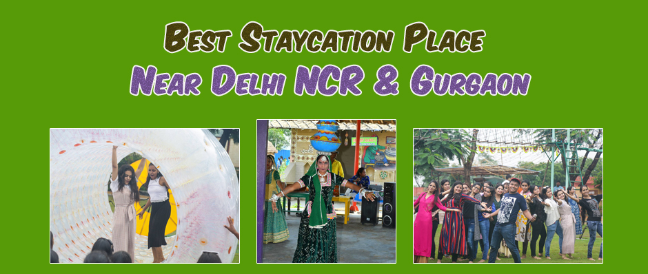 Best Staycation Place Near Delhi NCR and Gurgaon