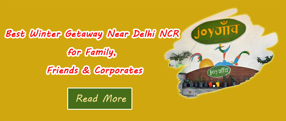 Best Winter Getaway Near Delhi NCR for Family, Friends & Corporates